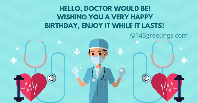 Birthday Wishes for Doctor, Quotes & Messages - 143 greetings