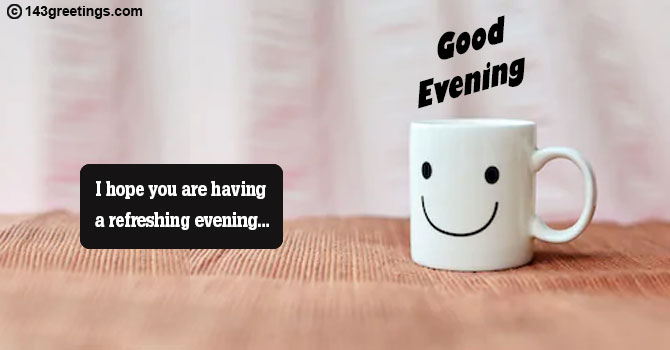 Good Evening Messages Wishes Images 143 Greetings